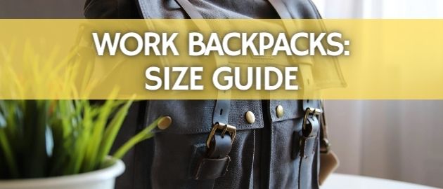 Work Backpacks: Size Guide
